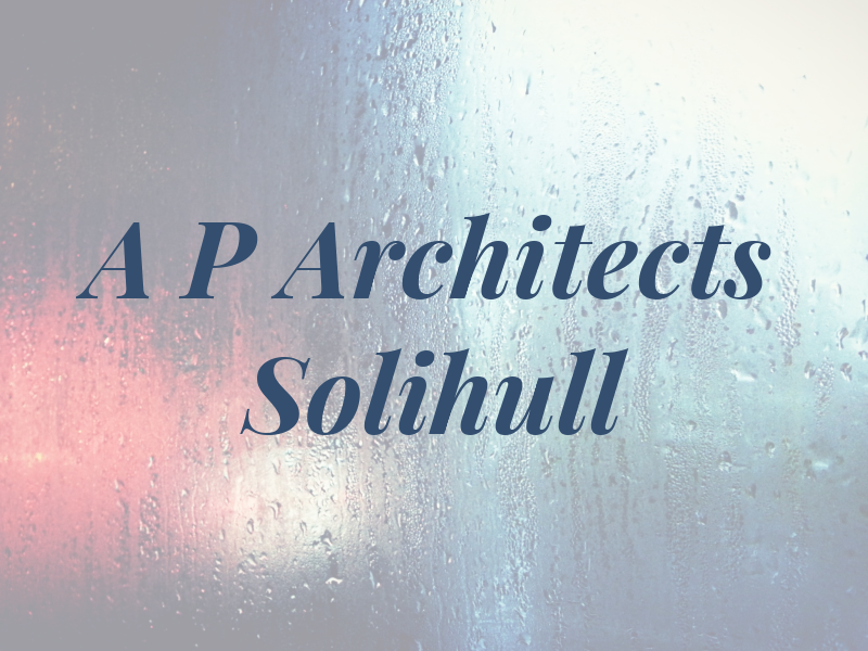 A P Architects Solihull