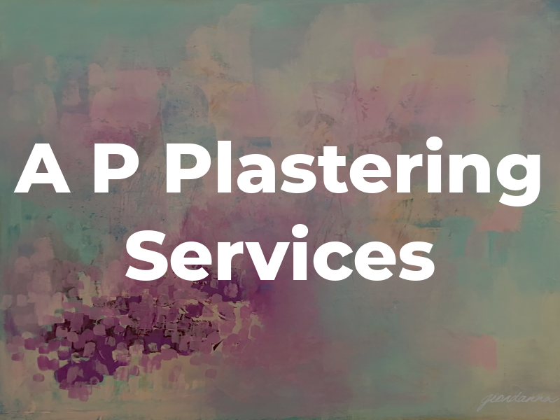 A P Plastering Services