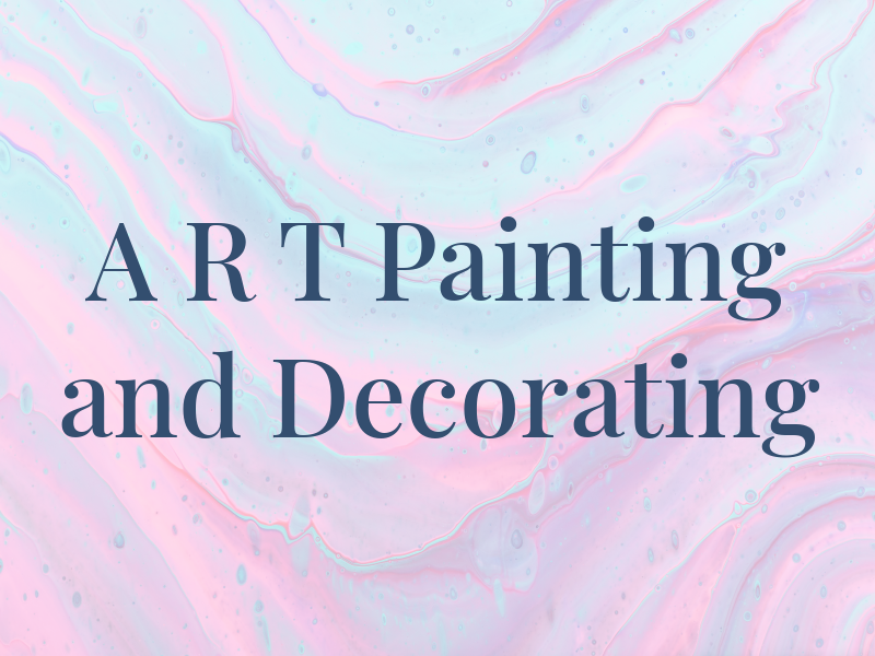 A R T Painting and Decorating