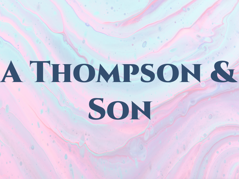 A Thompson & Son