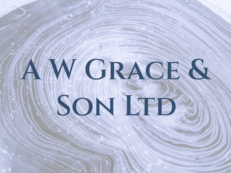 A W Grace & Son Ltd