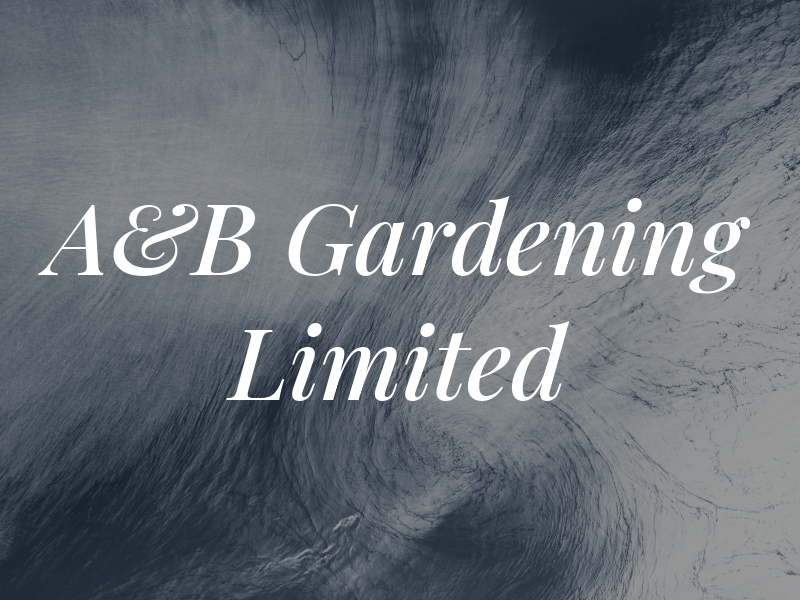 A&B Gardening Limited