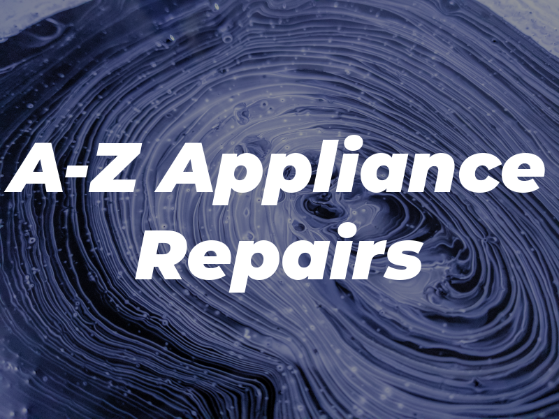 A-Z Appliance Repairs