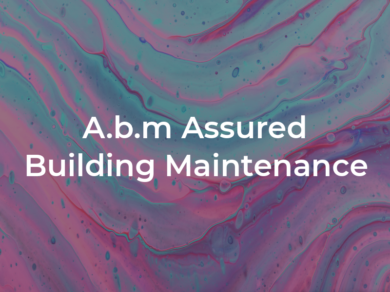 A.b.m Assured Building Maintenance