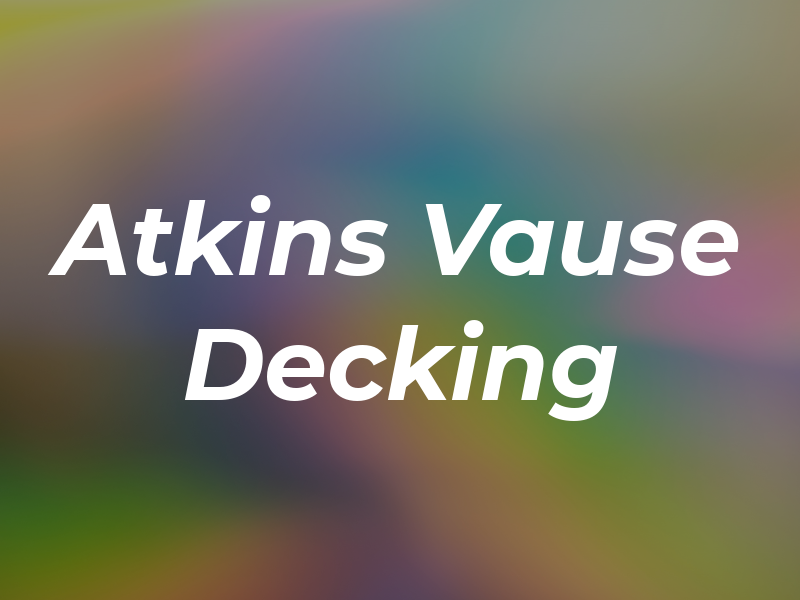 Atkins Vause Decking Ltd