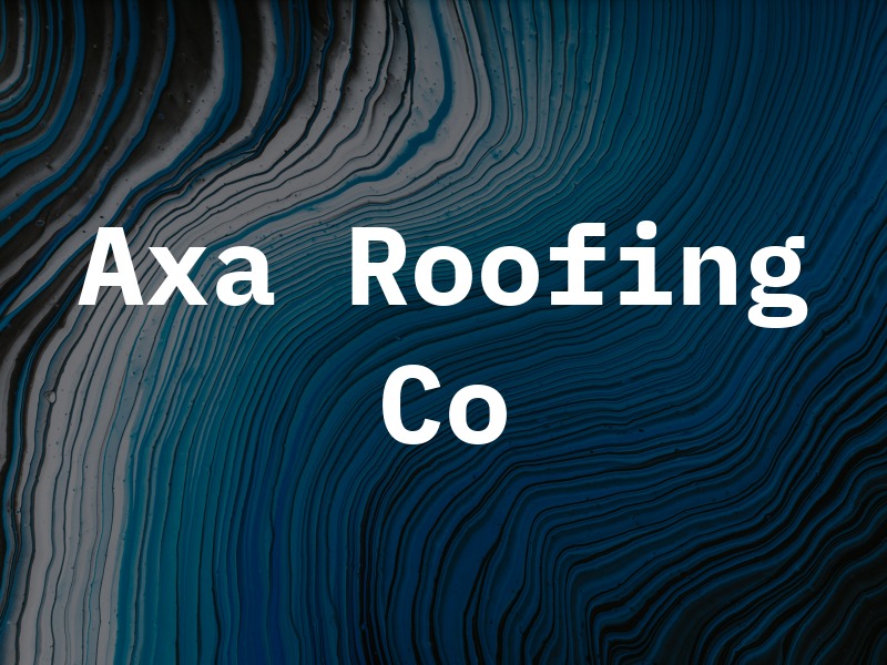 Axa Roofing Co
