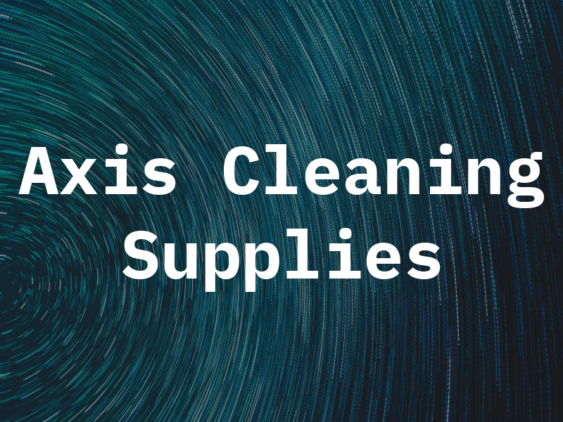 Axis Cleaning Supplies