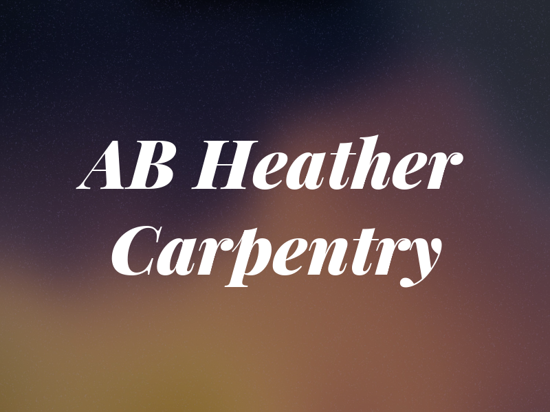 AB Heather Carpentry