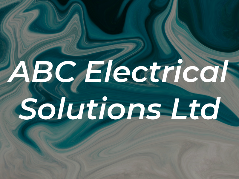 ABC Electrical Solutions Ltd