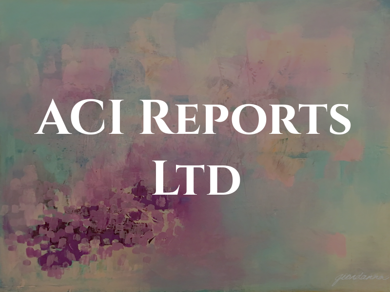 ACI Reports Ltd