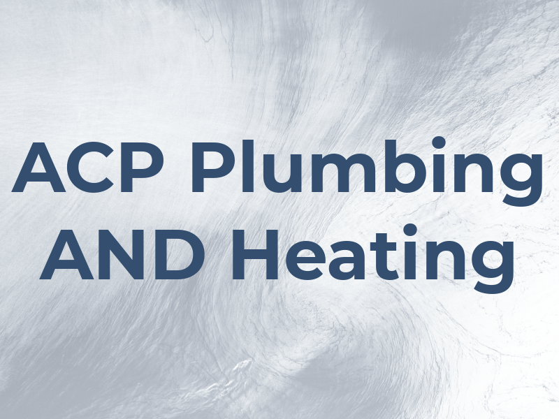 ACP Plumbing AND Heating