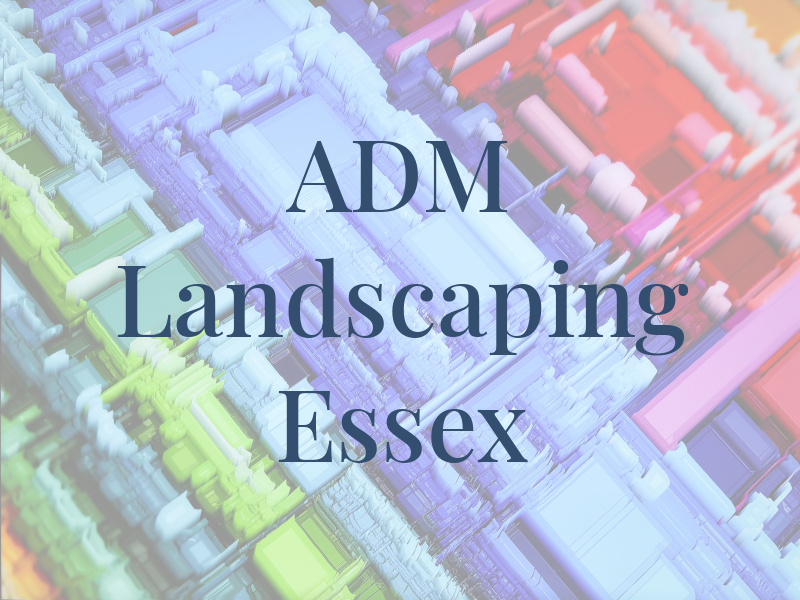 ADM Landscaping Essex