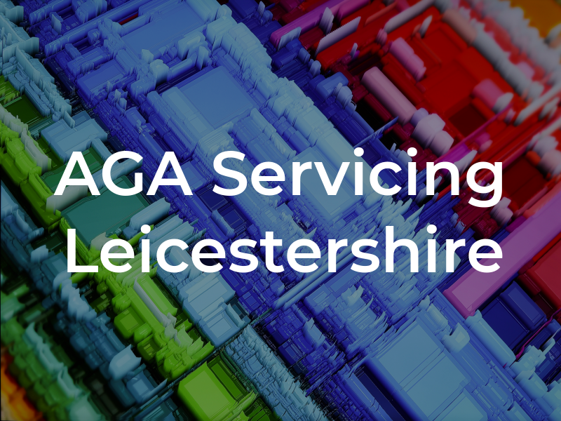 AGA Servicing Leicestershire