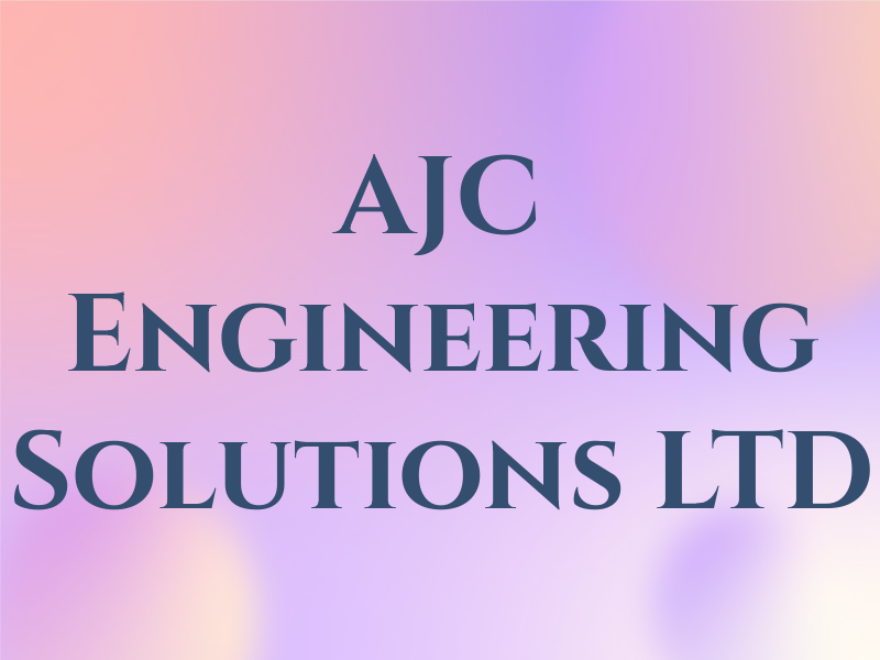 AJC Engineering Solutions LTD