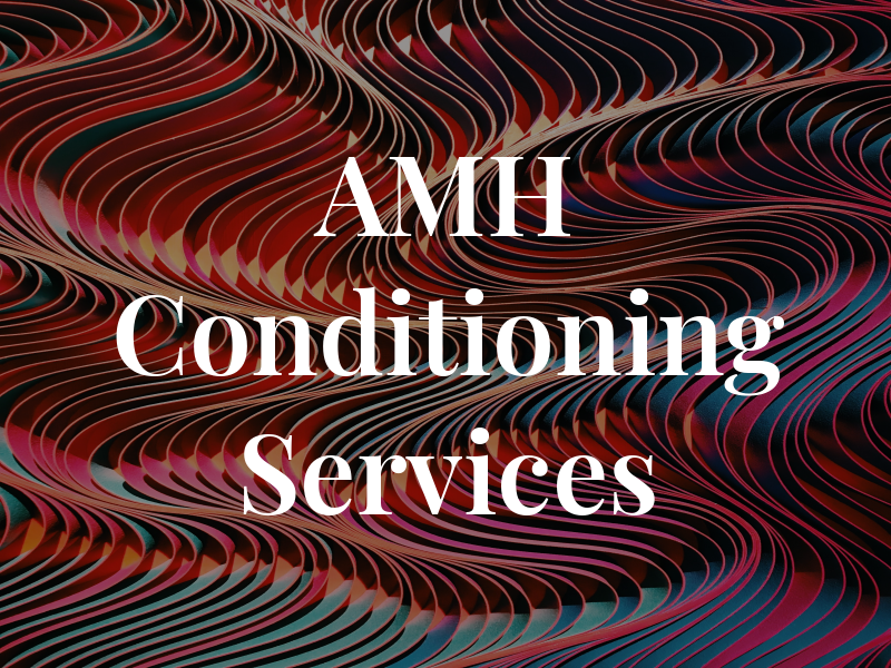 AMH Conditioning Services