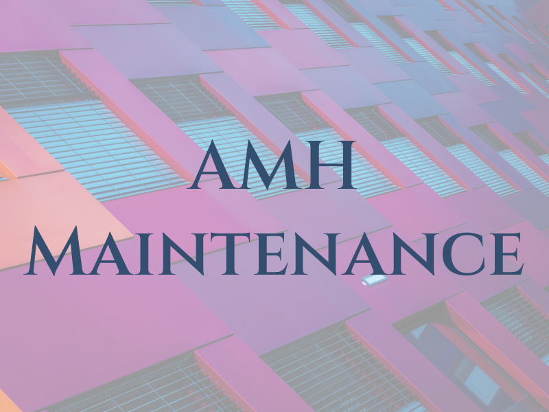 AMH Maintenance