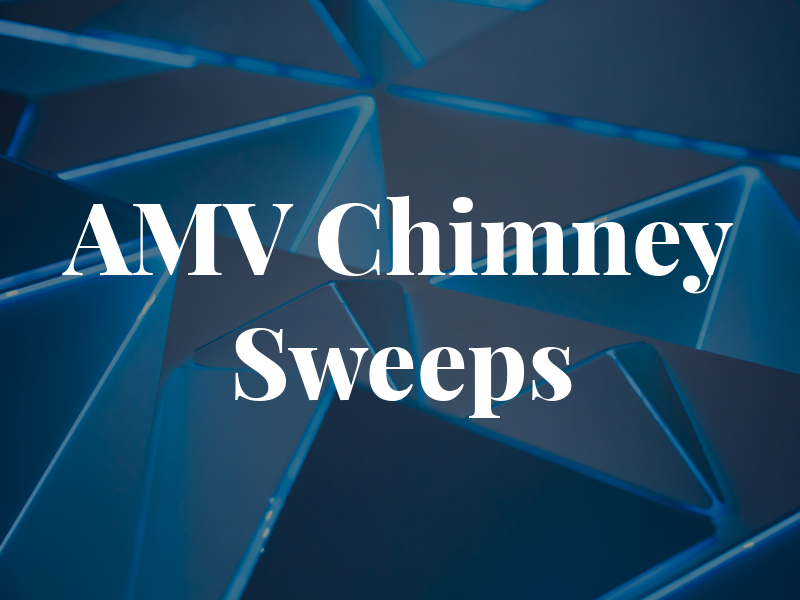 AMV Chimney Sweeps
