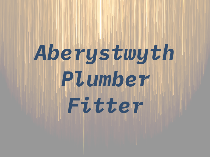 Aberystwyth Plumber & Gas Fitter