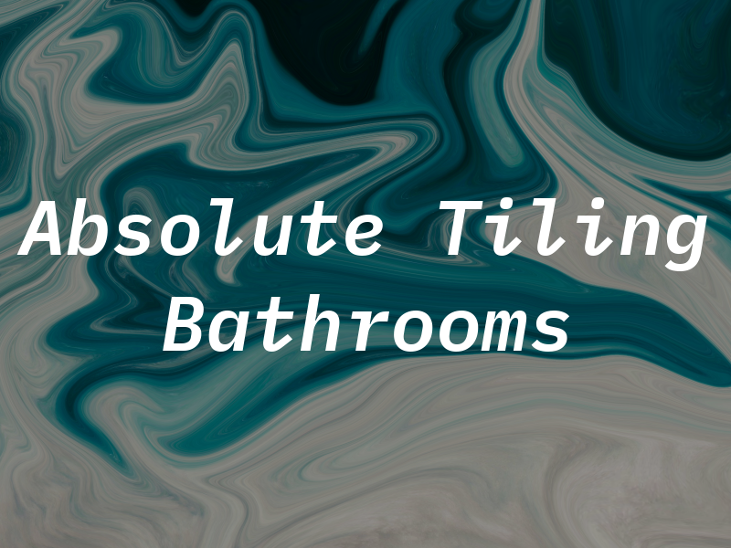 Absolute Tiling & Bathrooms