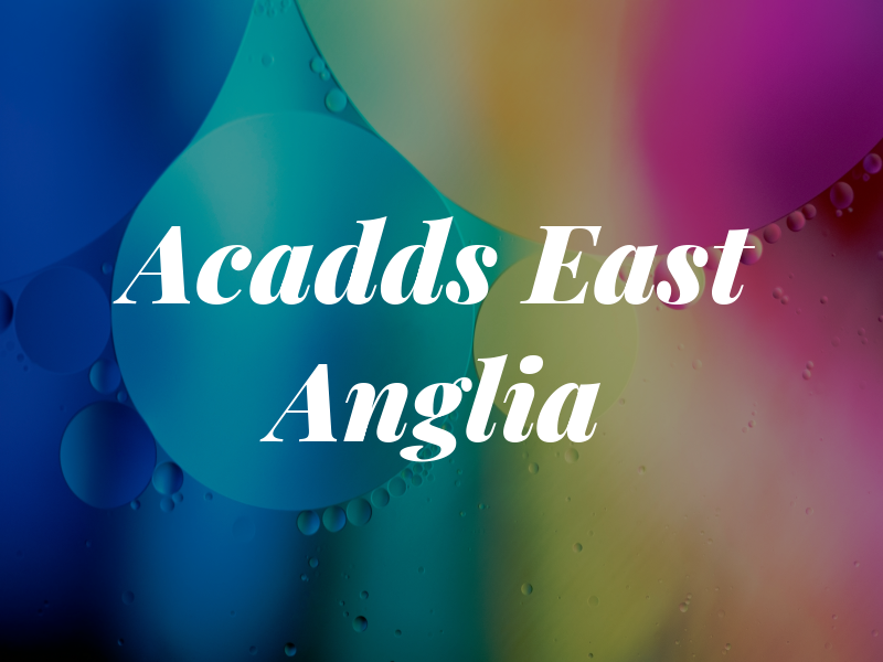 Acadds East Anglia Ltd