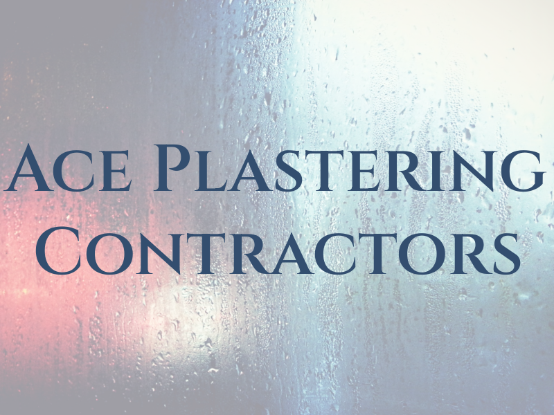 Ace Plastering Contractors