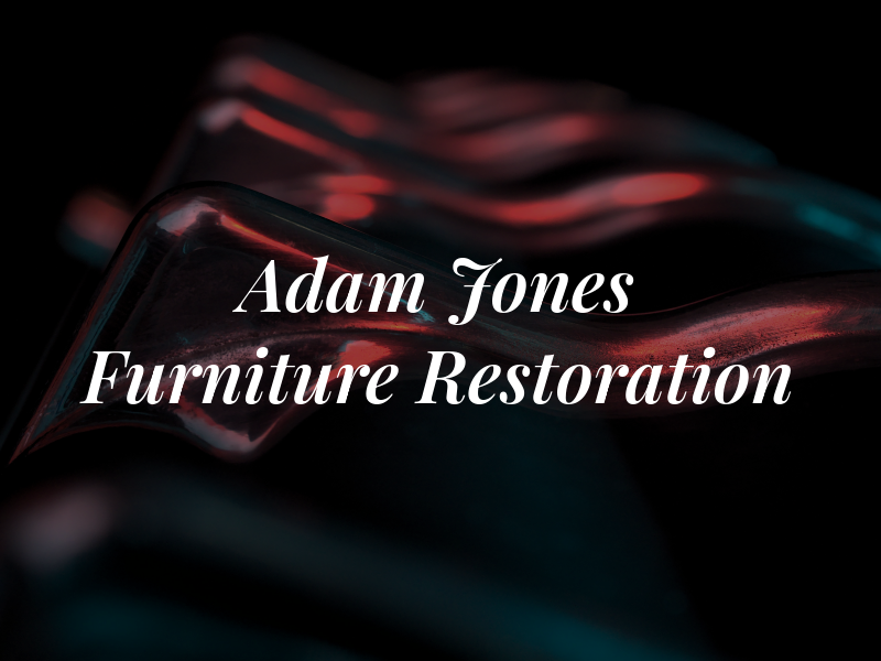 Adam Jones Furniture Restoration