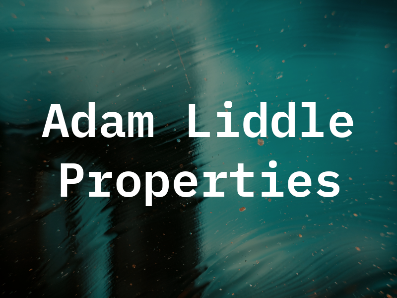 Adam Liddle Properties