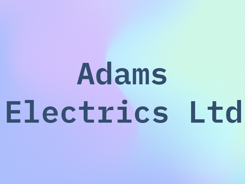Adams Electrics Ltd