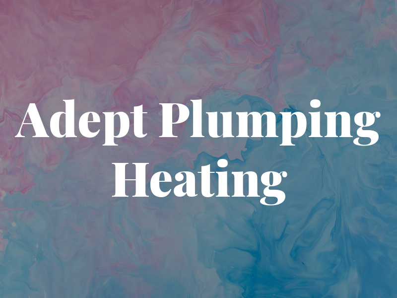 Adept Plumping and Heating