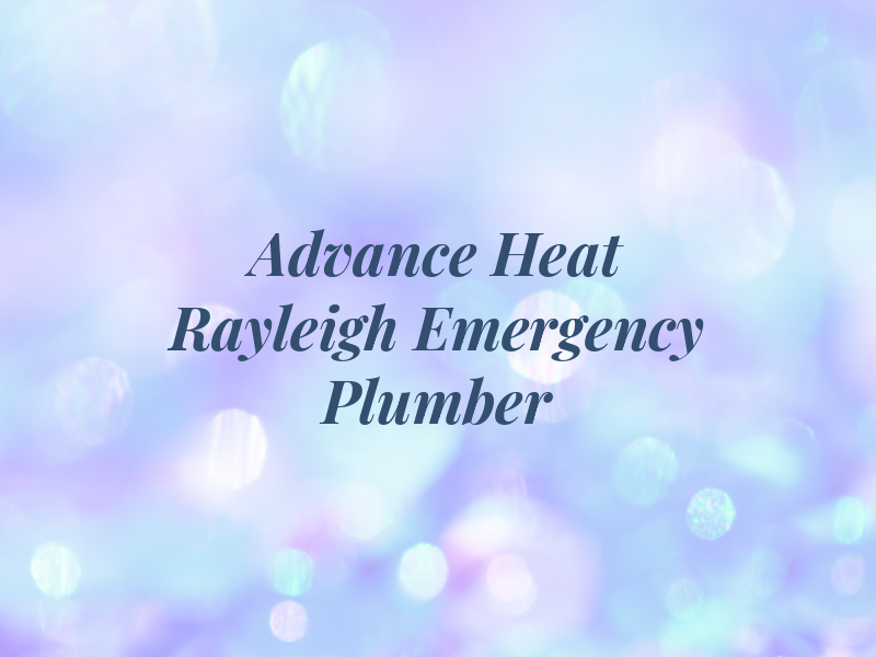 Advance Heat / Rayleigh Emergency Plumber