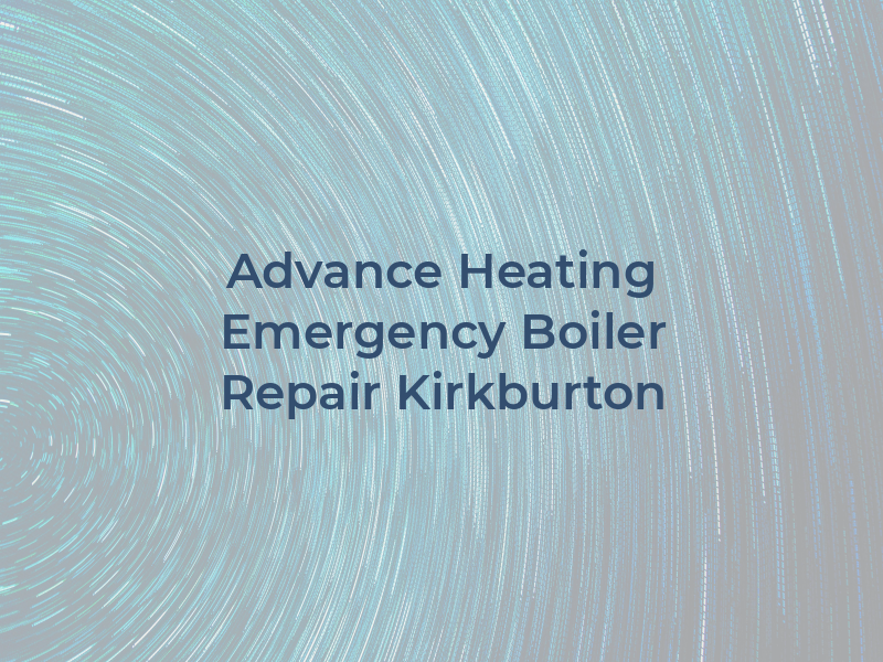 Advance Heating Emergency Boiler Repair Kirkburton