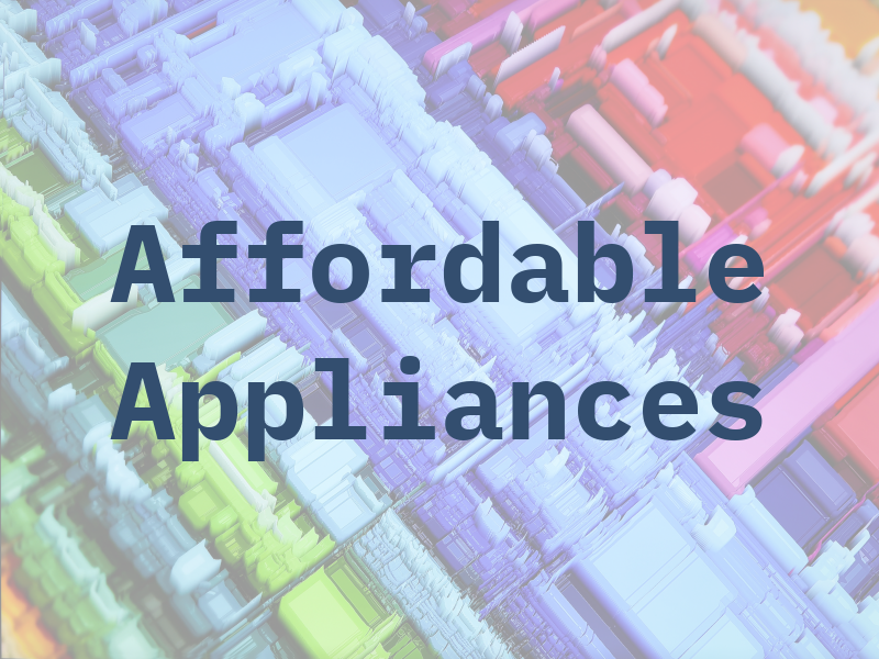 Affordable Appliances