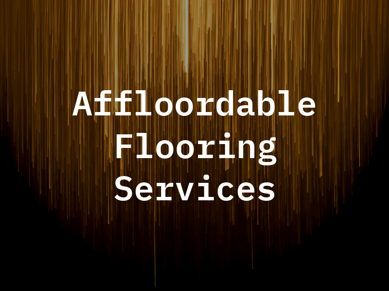 Affloordable Flooring Services