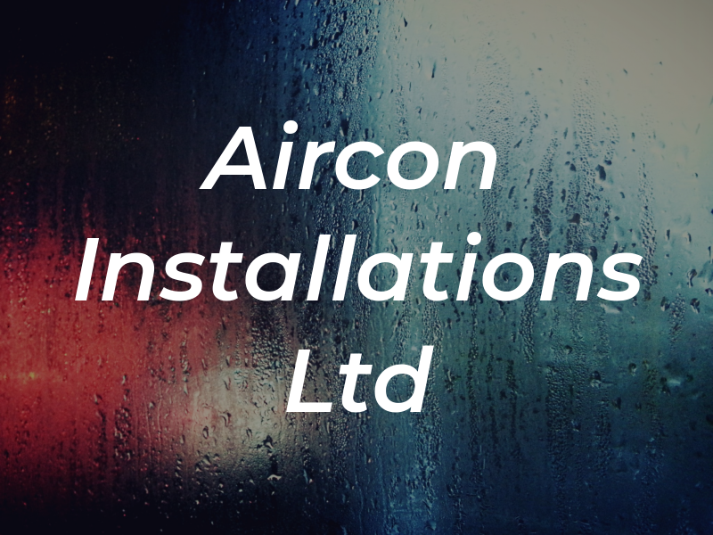 Aircon Installations Ltd