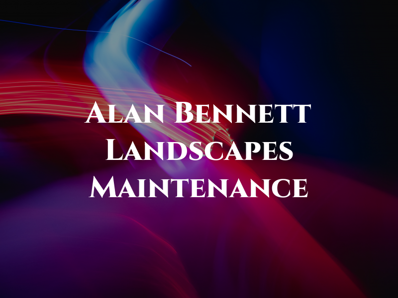 Alan Bennett Landscapes & Maintenance