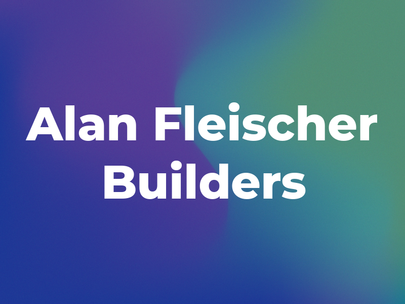 Alan Fleischer Builders