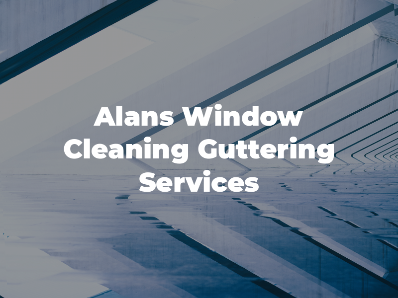 Alans Window Cleaning & Guttering Services