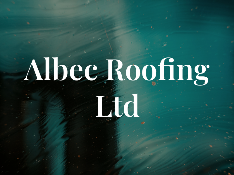 Albec Roofing Ltd