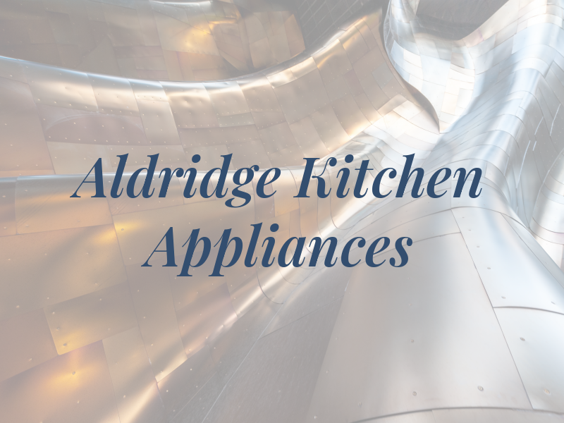 Aldridge Kitchen Appliances