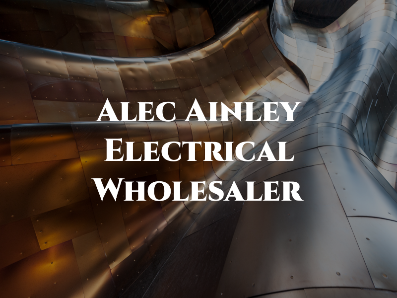 Alec Ainley Electrical Wholesaler