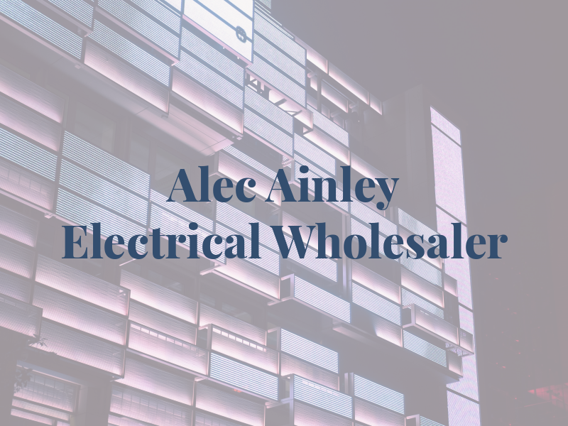 Alec Ainley Electrical Wholesaler