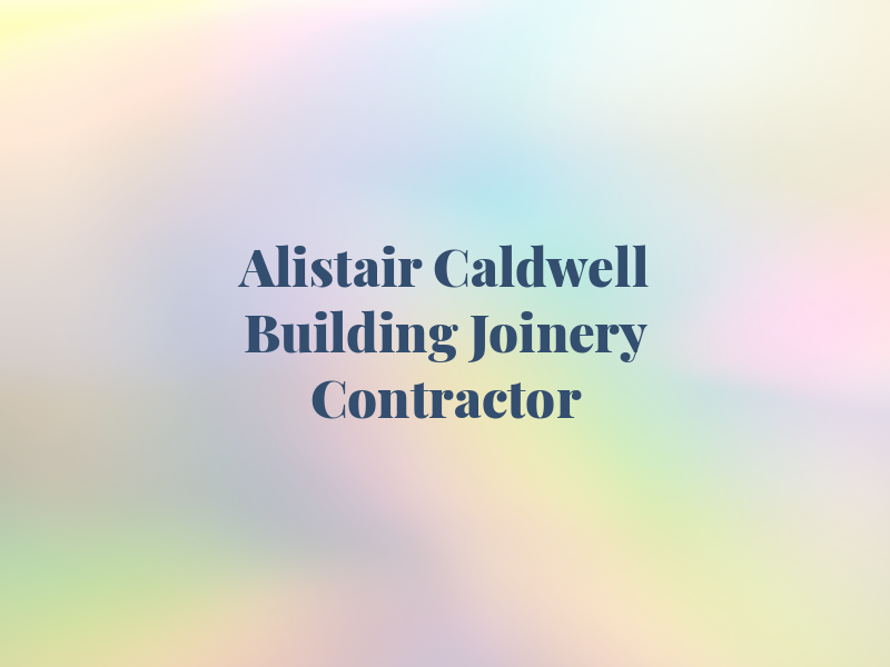 Alistair Caldwell Building and Joinery Contractor