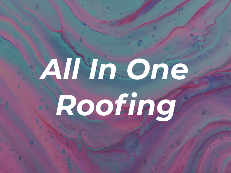 All In One Roofing