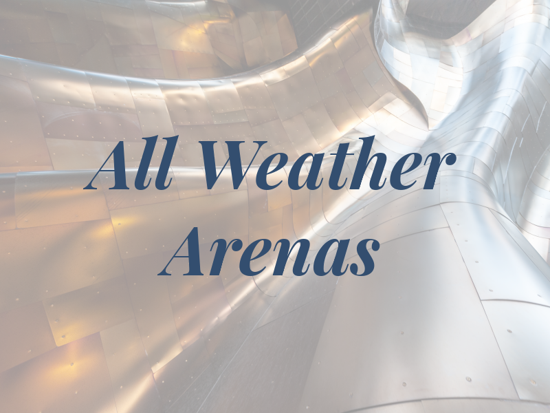 All Weather Arenas