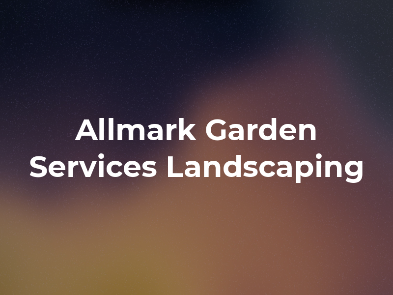 Allmark Garden Services & Landscaping
