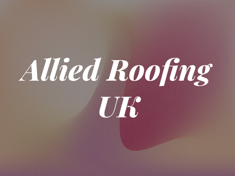 Allied Roofing UK