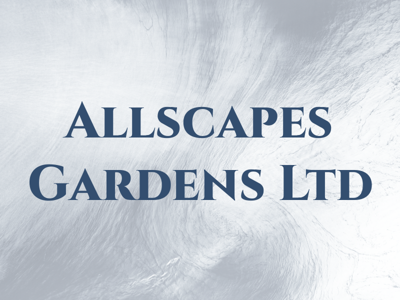 Allscapes Gardens Ltd