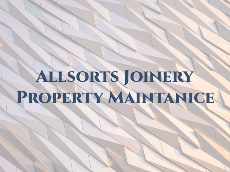 Allsorts Joinery and Property Maintanice