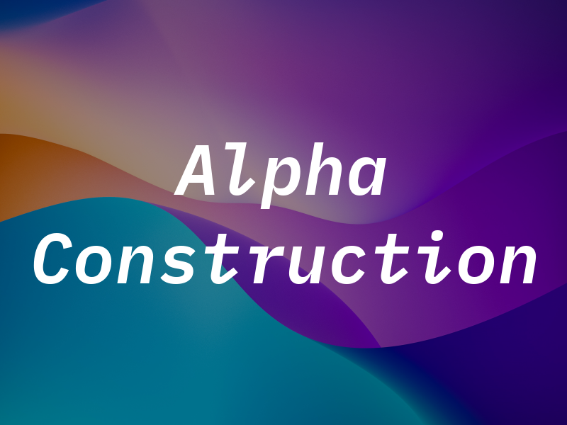 Alpha Construction