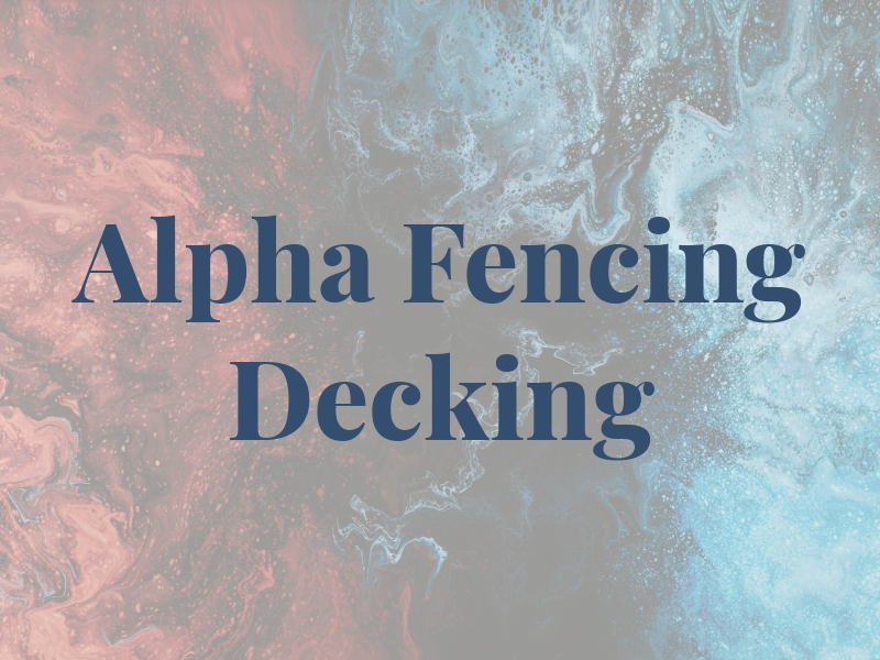 Alpha Fencing and Decking